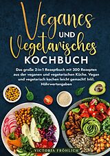 Fester Einband Veganes und Vegetarisches Kochbuch von Victoria Fröhlich