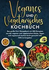 Fester Einband Veganes und Vegetarisches Kochbuch von Victoria Fröhlich