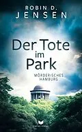 E-Book (epub) Der Tote im Park von Robin D. Jensen