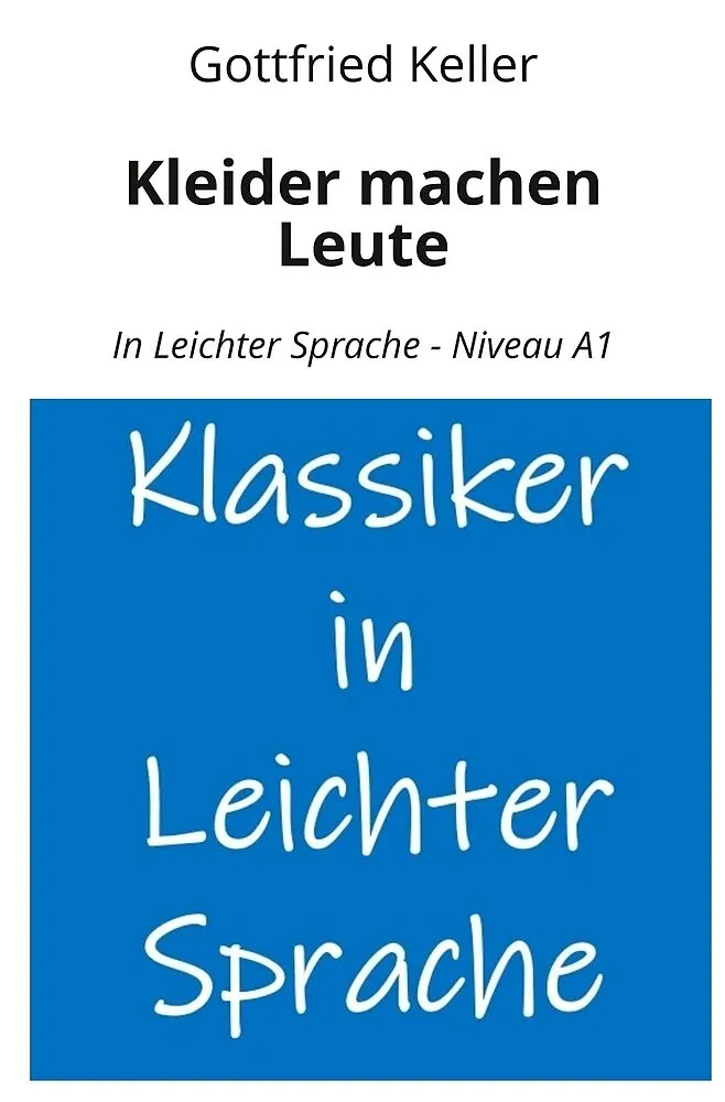 Kleider machen Leute: In Leichter Sprache - Niveau A1