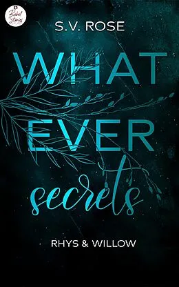 E-Book (epub) Whatever secrets: Rhys &amp; Willow von S.V. Rose