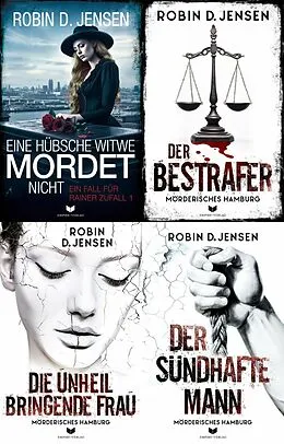 E-Book (epub) Mörderisches-Hamburg-Krimi-Sammelband: Eine hübsche Witwe mordet nicht, Der Bestrafer, Die unheilbringende Frau, Der sündhafte Mann von Robin D. Jensen