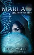 E-Book (epub) Marla - Gefährliches Blut von Ria Wolf