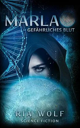 E-Book (epub) Marla - Gefährliches Blut von Ria Wolf