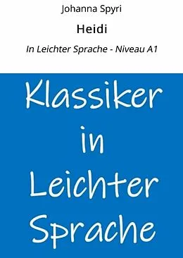 E-Book (epub) Heidi: In Leichter Sprache - Niveau A1 von Johanna Spyri