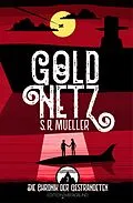 E-Book (epub) GOLDNETZ von S. R. MUELLER