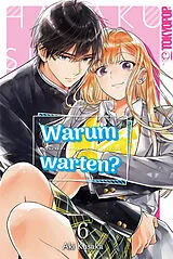 Kartonierter Einband Warum warten? 06 von Aki Kusaka