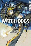 E-Book (pdf) Watch Dogs Tokyo, Band 02 von Seiichi Shirato, Shuhei Kamo, Ubisoft