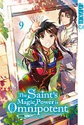 E-Book (epub) The Saint's Magic Power is Omnipotent, Band 09 von Yuka Tachibana