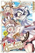 E-Book (epub) Wise Man's Grandchild, Band 17 von Tsuyoshi Yoshioka, Shunsuke Ogata