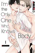 E-Book (pdf) I'm the Only One Who Knows Your Body, Band 01 von Iroha Usui