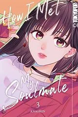 Kartonierter Einband How I Met My Soulmate 03 von Anashin