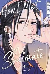 Kartonierter Einband How I Met My Soulmate 04 von Anashin