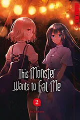Kartonierter Einband This Monster Wants to Eat Me 02 von Sai Naekawa