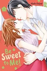 Kartonierter Einband Be Sweet to Me! 03 von Maki Enjoji