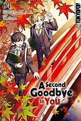 Kartonierter Einband A Second Goodbye to You 04 von Tomo Tanaka, Takomaru Takogawa