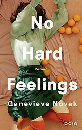 Kartonierter Einband No Hard Feelings von Genevieve Novak