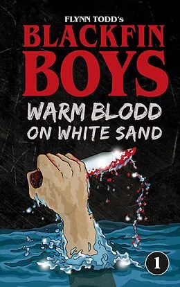 E-Book (epub) Blackfin Boys - Warm Blood on White Sand von Flynn Todd