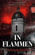 E-Book (epub) In Flammen von Alexander Lorenz Golling