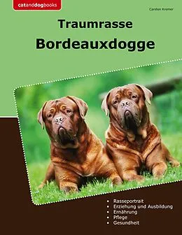 E-Book (epub) Traumrasse Bordeauxdogge von Carsten Kremer