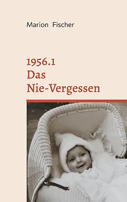 E-Book (epub) 1956.1 Das Nie-Vergessen von Marion Fischer