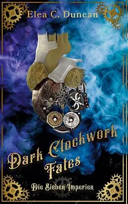 E-Book (epub) Dark Clockwork Fates von Elea C. Duncan