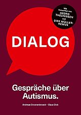 Kartonierter Einband Dialog. Gespräche über Autismus. von Andreas Croonenbroeck, Claus Dick