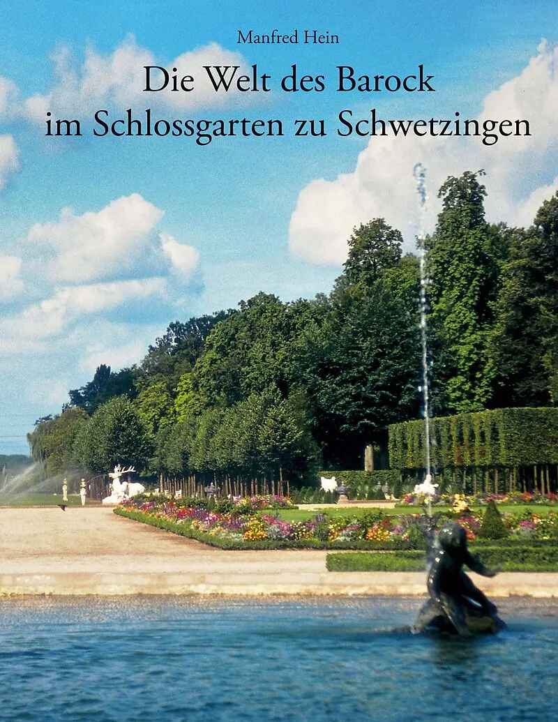 Die Welt des Barock im Schlossgarten zu Schwetzingen