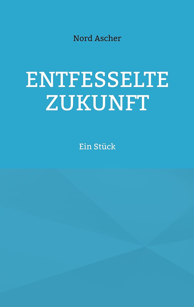 Entfesselte Zukunft