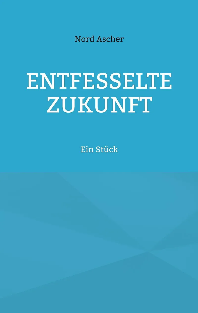 Entfesselte Zukunft