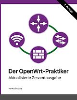 Kartonierter Einband Der OpenWrt-Praktiker von Markus Stubbig