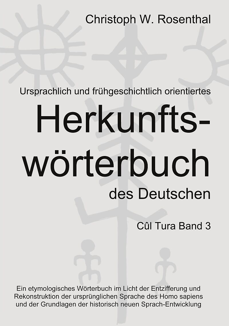 Ursprachlich und frühgeschichtlich orientiertes Herkunftswörterbuch des Deutschen