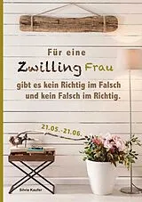 E-Book (epub) Für eine Zwilling Frau gibt es kein Richtig im Falsch und kein Falsch im Richtig von Silvia Kaufer