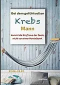 E-Book (epub) Bei dem gefühlvollen Krebs Mann kommt die Kraft aus der Seele, nicht von einer Hantelbank von Silvia Kaufer
