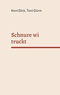 E-Book (epub) Schnure wi truckt von Koni Dick, Toni Dünn
