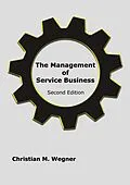 E-Book (epub) The Management of Service Business von Christian M. Wegner