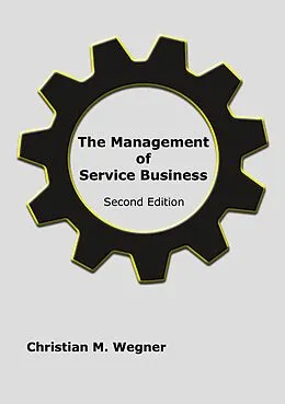 E-Book (epub) The Management of Service Business von Christian M. Wegner