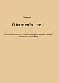 E-Book (epub) Ô terre enfin libre ... von Volker Mall