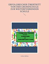 E-Book (pdf) Erfolgreicher Übertritt von der Grundschule zur Weiterführenden Schule von Aribert Böhme