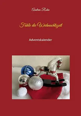 E-Book (epub) Fühle die Weihnachtszeit von Andrea Rohn