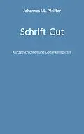 E-Book (epub) Schrift-Gut von Johannes I. L. Pfeiffer