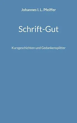 E-Book (epub) Schrift-Gut von Johannes I. L. Pfeiffer