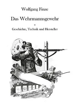 E-Book (epub) Das Wehrmannsgewehr von Wolfgang Finze