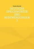 E-Book (epub) Deutsche Sprichwörter und Redewendungen 3 von Gisela Darrah