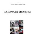E-Book (epub) 64 Jahre Gerd Steinkoenig von Michelle Connery, Beatrice Farber