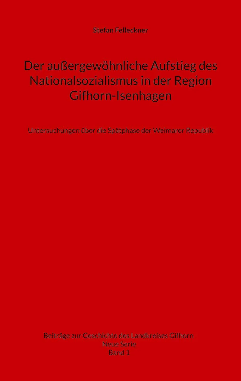 Der außergewöhnliche Aufstieg des Nationalsozialismus in der Region Gifhorn-Isenhagen