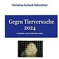 E-Book (epub) Gegen Tierversuche 2024 von Christina Gerlach-Schweitzer