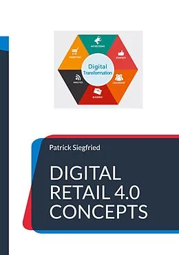 E-Book (epub) Digital Retail 4.0 Concepts von Patrick Siegfried