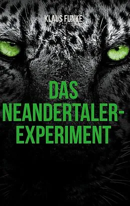 E-Book (epub) Das Neandertaler-Experiment von Klaus Funke