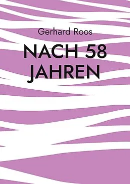 E-Book (epub) Nach 58 Jahren von Gerhard Roos